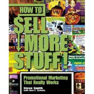  How to Sell More Stuff!: Promotional Marketing That Really 