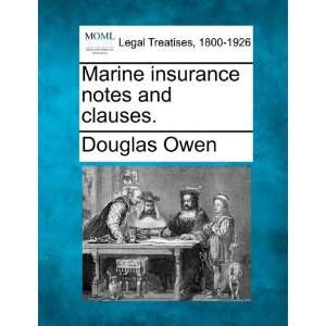   insurance notes and clauses. (9781240181964) Douglas Owen Books