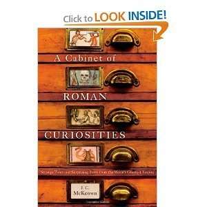sA Cabinet of Roman Curiosities Strange Tales and Surprising Facts 