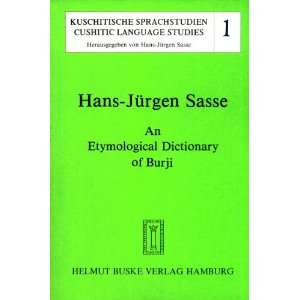 An Etymological Dictionary of Burji (Cushitic Language Studies, No. 1 