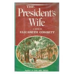  The presidents wife Elizabeth Frances Corbett Books