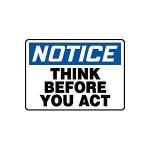   NOTICE THINK BEFORE YOU ACT Sign   10 x 14 Plastic
