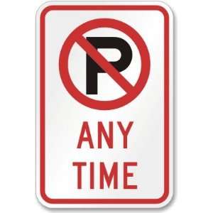  Any Time (no parking symbol) High Intensity Grade Sign, 18 