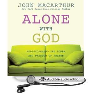  Alone With God Rediscovering the Power and Passion of 