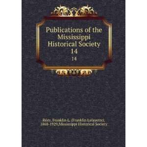  Mississippi Historical Society. 14 Franklin L. (Franklin Lafayette 