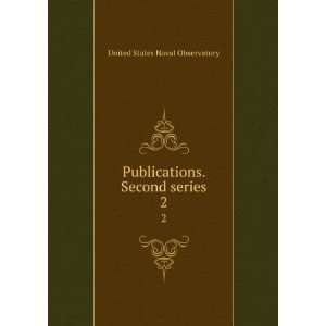   Publications. Second series. 2 United States Naval Observatory Books