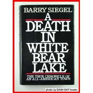  Death in White Bear Lake [Hardcover] Barry Siegel Books