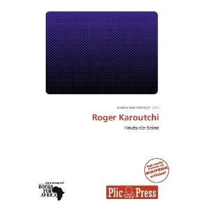  Roger Karoutchi (9786137855300) Janeka Ane Madisyn Books