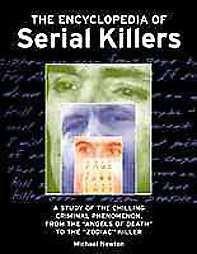 The Encyclopedia of Serial Killers by Michael Newton 2000, Paperback 