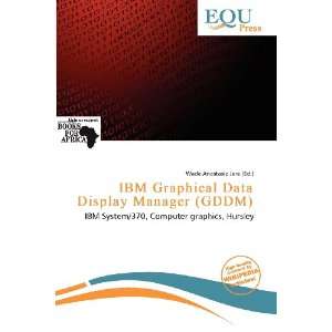  IBM Graphical Data Display Manager (GDDM) (9786200534583 