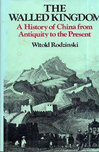 The Walled Kingdom, History of China Rodzinski Ancient  