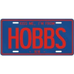  NEW  KISS ME , I AM FROM HOBBS  NEW MEXICOLICENSE PLATE 