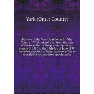  By laws of the Municipal Council of the County of York 