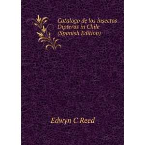   Dipteros in Chile (Spanish Edition) Edwyn C Reed  Books