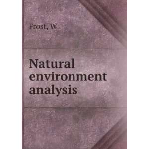  Natural environment analysis W Frost Books