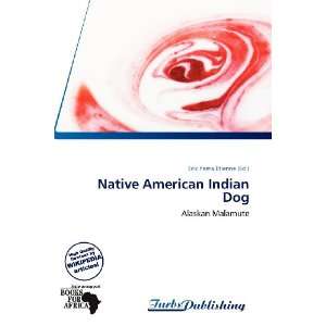  Native American Indian Dog (9786138548560): Erik Yama 
