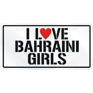 NEW  I LOVE BAHRAINI GIRLS  BAHRAIN LICENSE PLATE SIGN COUNTRY 