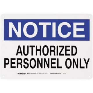 Brady 10 In. X 14 In. Aluminum Notice Authorized Personnel Only Sign 