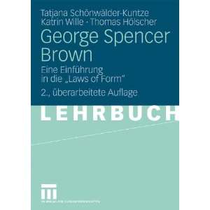 George Spencer Brown Eine Einführung in die Laws of Form  