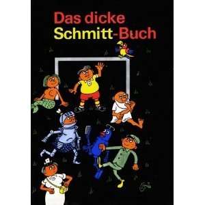 Erich Schmitt, Das dicke Schmitt   Buch [Das dicke Schmittbuch 