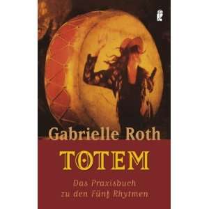   Praxisbuch zu den Fünf Rhythmen  Gabrielle Roth Bücher