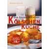 Kochbuch der Spezialitäten aus Köln: Die besten Kölner Küchen 
