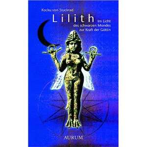 Lilith Im Licht des schwarzen Mondes zur Kraft der Göttin  