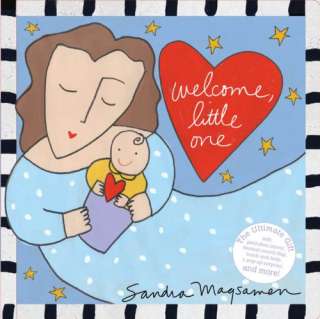 Welcome, Little One A Love Letter From Me to You by Sandra Magsamen 