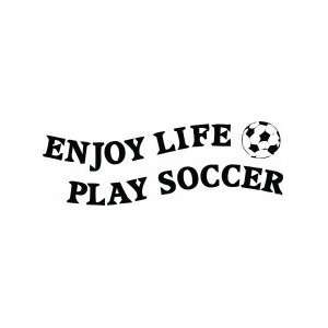 Enjoy life play soccer   wall decal   selected color Baby Blue   Want 