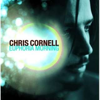  Euphoria Morning Chris Cornell