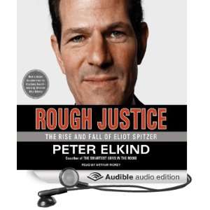  Rough Justice The Rise and Fall of Eliot Spitzer (Audible 