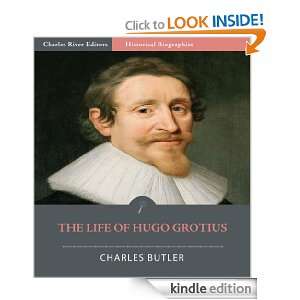  The Life of Hugo Grotius (Illustrated) eBook Charles 
