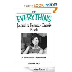 Everything Jacqueline Kennedy Onassis Book A portrait of an American 