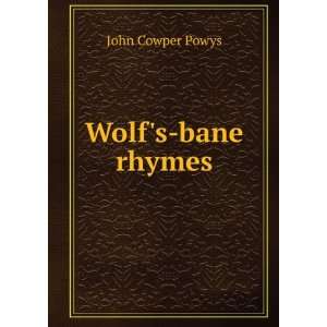 Wolfs bane rhymes John Cowper Powys  Books