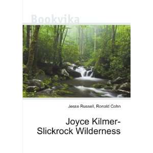 Joyce Kilmer Slickrock Wilderness Ronald Cohn Jesse Russell  