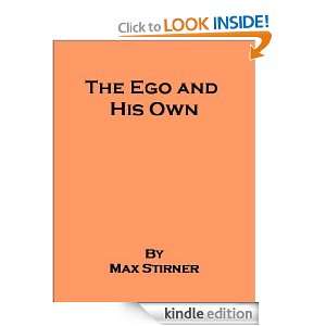 The Ego and His Own Max Stirner, J. L. Walker, Steven T. Byington 