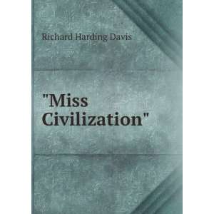  Miss Civilization Richard Harding Davis Books