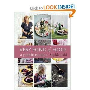   Very Fond of Food A Year in Recipes [Hardcover] Sophie Dahl Books