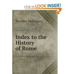  Index to the History of Rome Theodor Mommsen Books