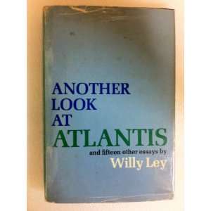    Another Look at Atlantis & 15 Other Essays Willy Ley Books