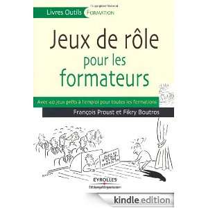 Jeux de rôle pour les formateurs (French Edition) François Proust 
