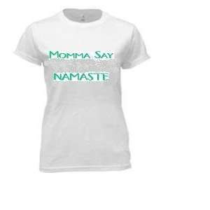  Momma Say Namaste (Medium) Organic Cotton T shirt Maternity, Momma 